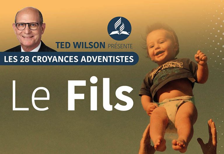 Le Fils – Les 28 Croyances Adventistes Par Ted Wilson #4 [VIDÉO ...